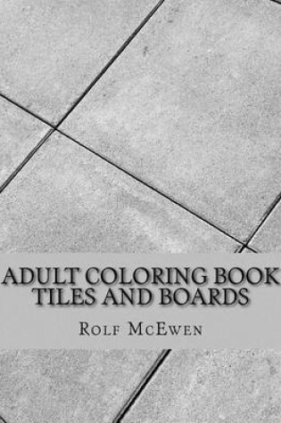 Cover of Adult Coloring Book: Tiles and Boards