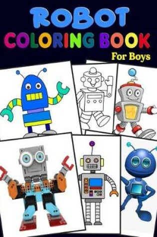 Cover of Robot Coloring Book For Boys.