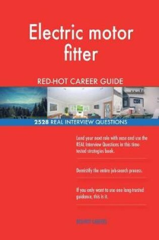 Cover of Electric motor fitter RED-HOT Career Guide; 2528 REAL Interview Questions