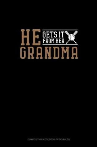 Cover of He Gets It From Her Grandma (Softball)