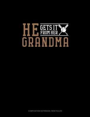 Book cover for He Gets It From Her Grandma (Softball)