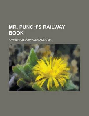 Book cover for Mr. Punch's Railway Book