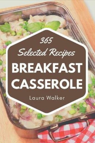 Cover of 365 Selected Breakfast Casserole Recipes