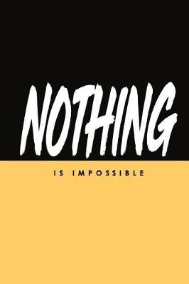 Book cover for Nothing Is Impossible