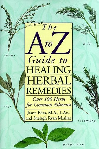 Cover of The A to Z Guide to Healing Herbal Remedies