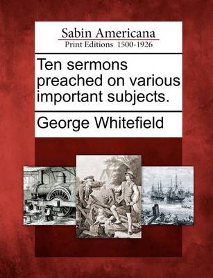 Book cover for Ten Sermons Preached on Various Important Subjects.