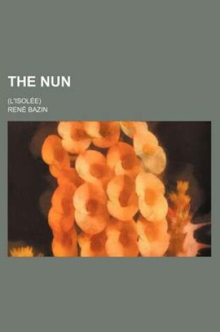 Cover of The Nun; (L'Isolee)