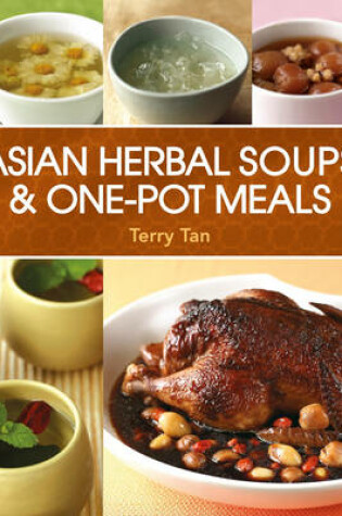 Cover of Asian Herbal Soups and One Pot Meals