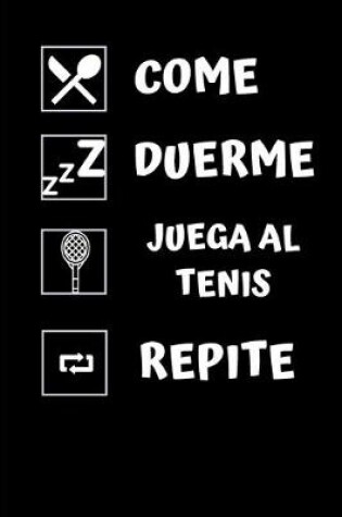 Cover of Come, duerme, juega al tenis, repite.