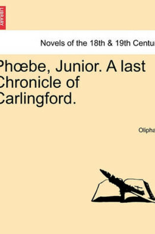 Cover of PH Be, Junior. a Last Chronicle of Carlingford.