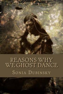 Cover of Reasons Why We Ghost Dance