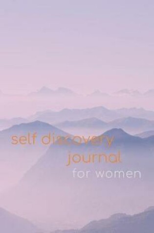 Cover of Self Discovery Journal - Self Exploration with Daily Affirmations for Women