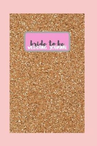 Cover of BRIDE TO BE Wedding Journal