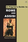 Book cover for A Pilgrim's Guide to Rome and Assisi