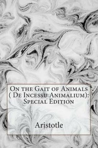 Cover of On the Gait of Animals ( de Incessu Animalium)
