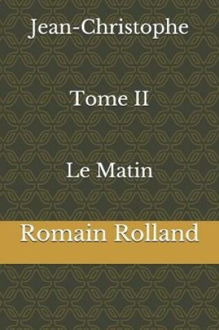 Cover of Jean-Christophe Tome II Le Matin