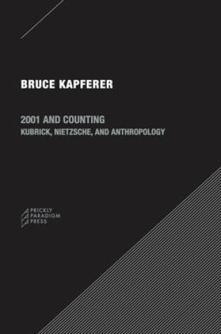 Cover of 2001 and Counting – Kubrick, Nietzsche, and Anthropology