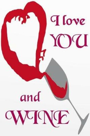 Cover of I Love You and Wine
