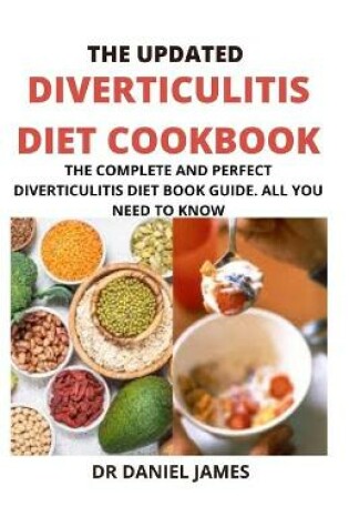 Cover of The Updated Diverticulitis Cookbook Book Guide For Beginners