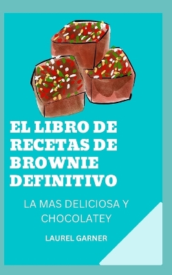 Book cover for El Libro de Recetas de Brownie Definitivo