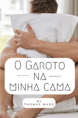 Book cover for O Garoto na Minha Cama