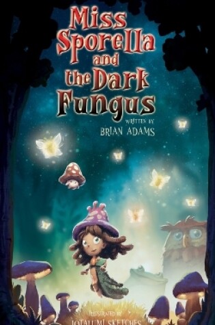 Cover of Miss Sporella and the Dark Fungus