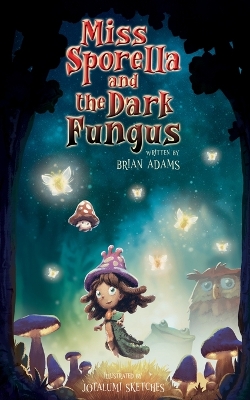 Book cover for Miss Sporella and the Dark Fungus