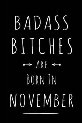 Book cover for Badass Bitches Are Born In November