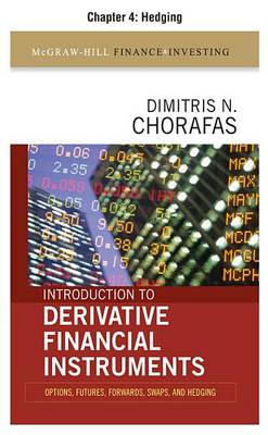 Book cover for Introduction to Derivative Financial Instruments, Chapter 4 - Hedging