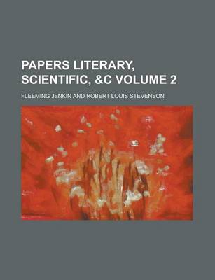 Book cover for Papers Literary, Scientific, &C Volume 2