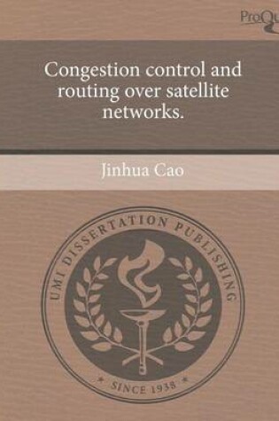 Cover of Congestion Control and Routing Over Satellite Networks.