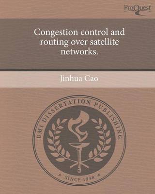 Book cover for Congestion Control and Routing Over Satellite Networks.