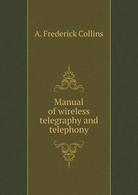 Book cover for Manual of wireless telegraphy and telephony