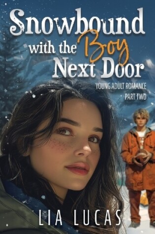 Cover of Snowbound with the Boy Next Door - Part Two