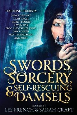 Swords, Sorcery, & Self-Rescuing Damsels by 