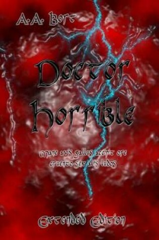 Cover of Doctor Horrible Mane Avis Gallus Accipit Ore Cruento Sex Aliis Ludos Extended Edition