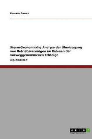 Cover of Steueroekonomische Analyse der UEbertragung von Betriebsvermoegen im Rahmen der vorweggenommenen Erbfolge