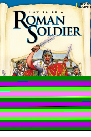 Cover of How to Be a Roman Soldier