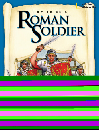 Book cover for How to Be a Roman Soldier