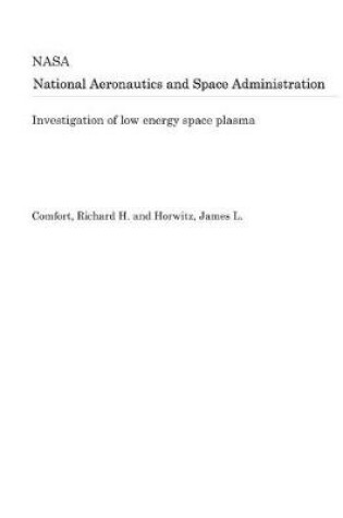 Cover of Investigation of Low Energy Space Plasma