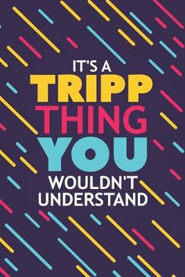 Book cover for It's a Tripp Thing You Wouldn't Understand