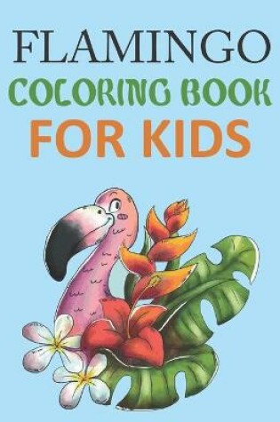Cover of Flamingo Coloring Book For Kids