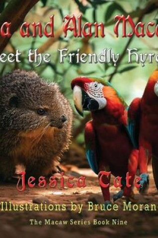 Cover of Ava and Alan Macaw Meet the Friendly Hyrax