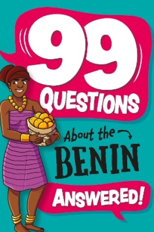 Cover of 99 Questions About: The Benin