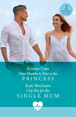 Book cover for Nine Months To Marry The Princess / City Doc For The Single Mum