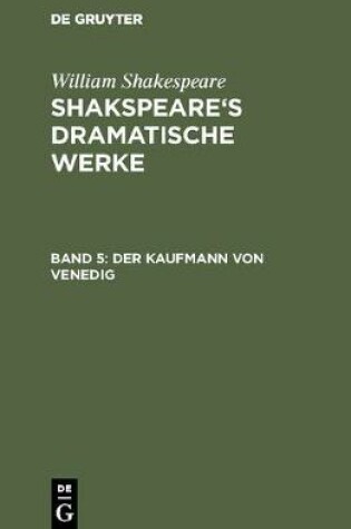 Cover of Shakspeare's dramatische Werke, Band 5, Der Kaufmann von Venedig