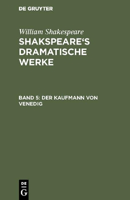 Book cover for Shakspeare's dramatische Werke, Band 5, Der Kaufmann von Venedig