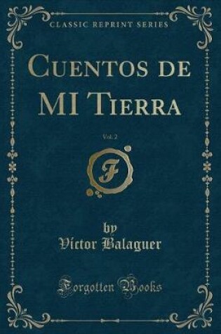 Cover of Cuentos de Mi Tierra, Vol. 2 (Classic Reprint)