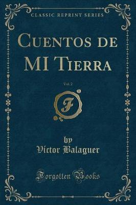 Book cover for Cuentos de Mi Tierra, Vol. 2 (Classic Reprint)