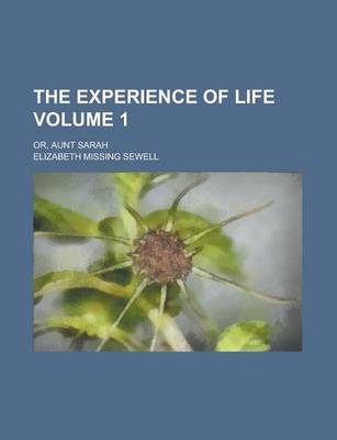 Book cover for The Experience of Life; Or, Aunt Sarah Volume 1